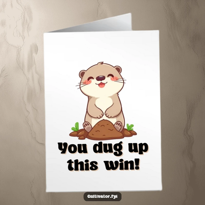 Funny free printable congratulations card featuring a gleeful otter joyfully digging in the dirt, finding something wonderful.