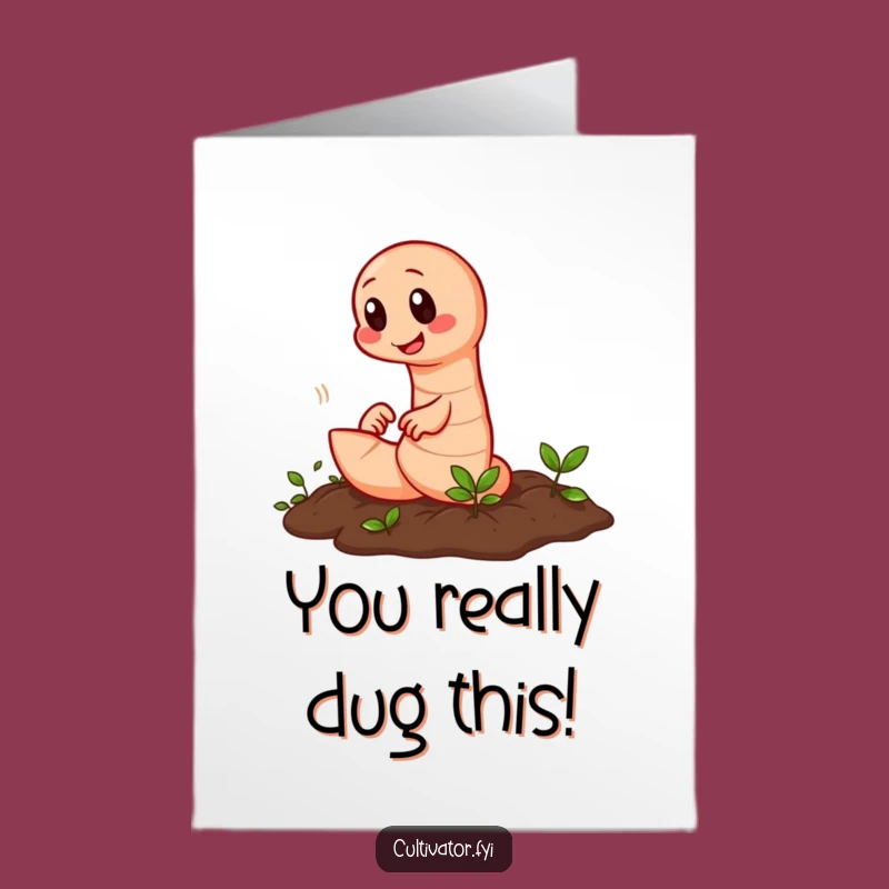Congrats Card: Free Printable Earthworm Effort - Funny Downloadable