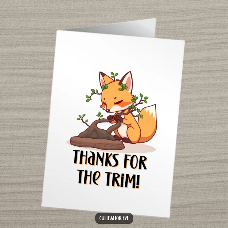 Funny Free Printable Thank You Card with a determined fox carefully pruning a bonsai, conveying thanks with meticulous humor and care.