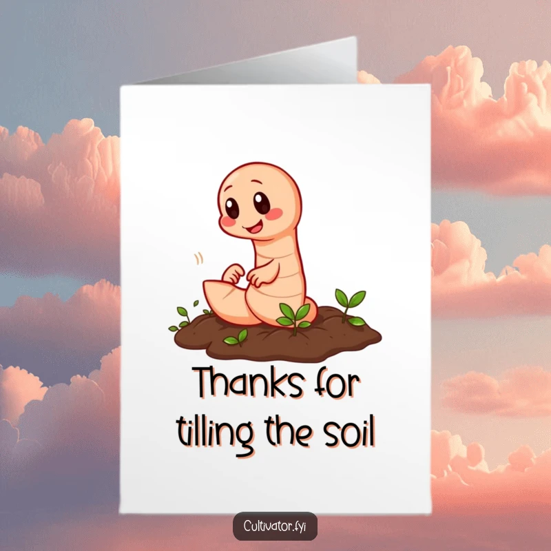Funny Free Printable Thank You Card: A diligent earthworm tilling soil with surprising speed, a symbol of hard work and gratitude.
